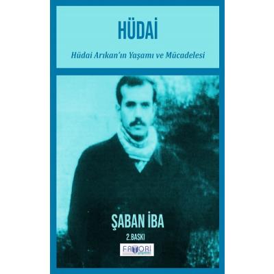Hüdai (Hüdai Arıkan’ın Yaşamı ve Mücadelesi)