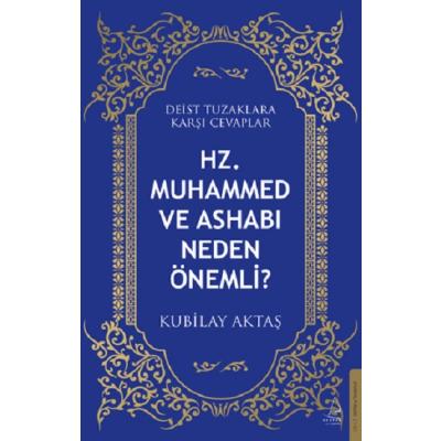 Hz. Muhammed ve Ashabı Neden Önemli?
