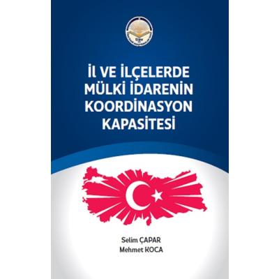 İl ve ilçelerde Mülki İdarenin Koordinasyon Kapasitesi