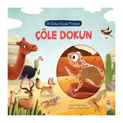 İlk Dokun Hisset Kitabım - Çöle Dokun