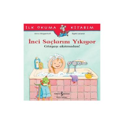 İlk Okuma Kitabım - İnci Saçlarını Yıkıyor (Gözyaşı Akıtmadan!)