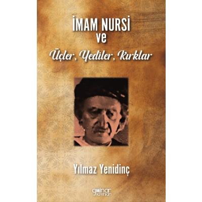 İmam Nursi Ve Üçler, Yediler, Kırklar