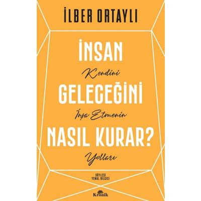 İnsan Geleceğini Nasıl Kurar?