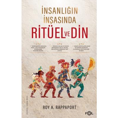 İnsanlığın İnşasında Ritüel ve Din