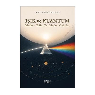 Işık ve Kuantum - Modern Bilim Tarihinden Kesitler