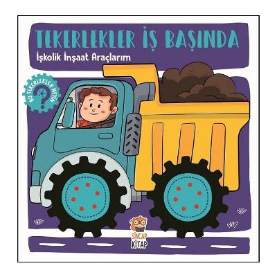 İşkolik İnşaat Araçlarım - Tekerlekler İş Başında