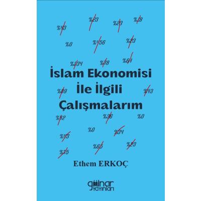 İslam Ekonomisi İle İlgili Çalışmalarım