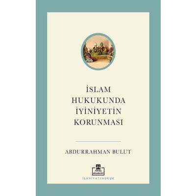 İslam Hukukunda İyiniyetin Korunması