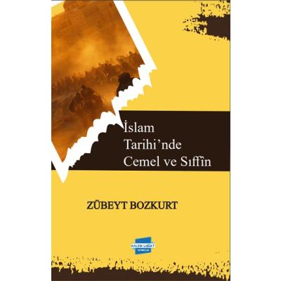 İslam Tarihi’nde Cemel ve Sıffin
