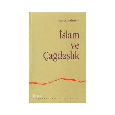 İslam ve Çağdaşlık Fikri Bir Geleneğin Değişimi