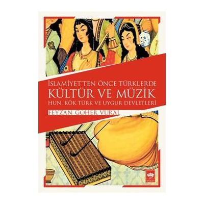 İslamiyet'ten Önce Türklerde Kültür ve Müzik
