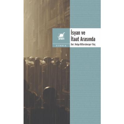 İsyan ve İtaat Arasında