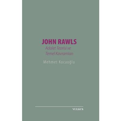 John Rawls: Adalet Teorisi ve Temel Kavramları