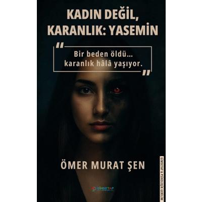Kadın Değil, Karanlık : Yasemin