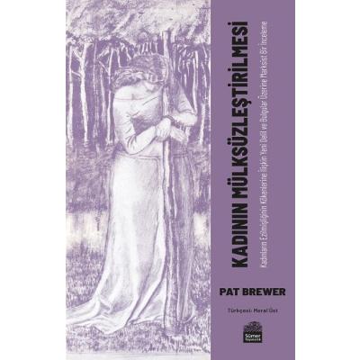 Kadının Mülksüzleştirilmesi