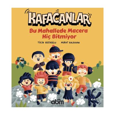 Kafacanlar - Bu Mahallede Macera Hiç Bitmiyor