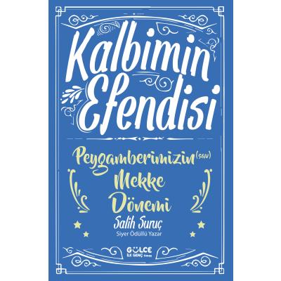 Kalbimin Efendisi- Peygamberimizin Mekke Dönemi