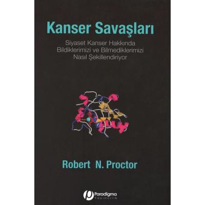 Kanser Savaşları - Siyaset Kanser Hakkında Bildiklerimizi ve Bilmediklerimizi Nasıl Şekillendiriyor?