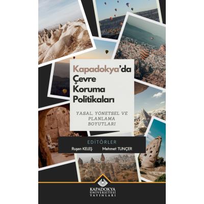 Kapadokya’da Çevre Koruma Politikaları Yasal, Yönetsel ve Planlama Boyutları