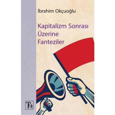 Kapitalizm Sonrası Üzerine Fantaziler