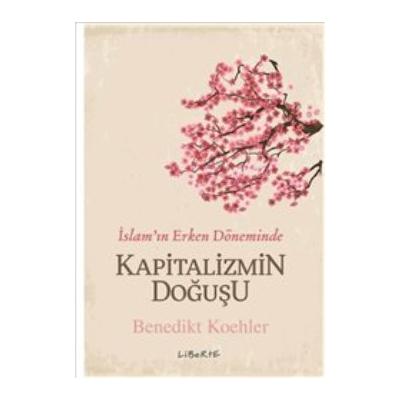 Kapitalizmin Doğuşu - İslam’ın Erken Döneminde