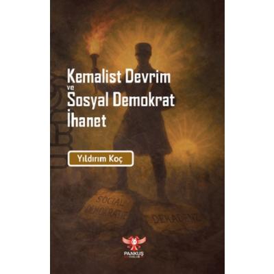 Kemalist Devrim ve Sosyal Demokrat İhanet