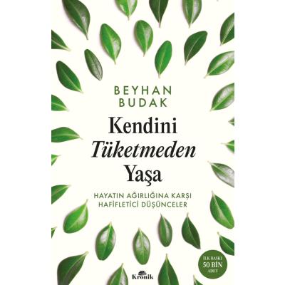 Kendini Tüketmeden Yaşa