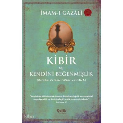 Kibir ve Kendini Beğenmişlik;(Kitâbu Zemmi’l-Kibr ve’l-Ucb)