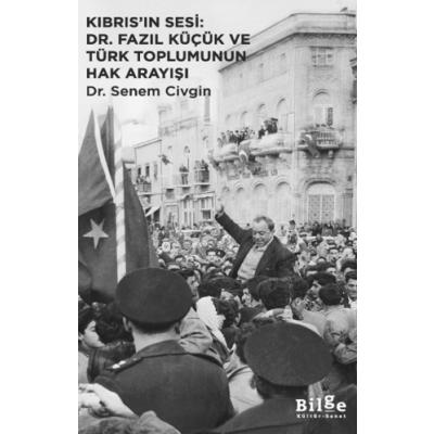 Kıbrıs’ın Sesi: Dr. Fazıl Küçük ve Türk Toplumunun Hak Arayışı
