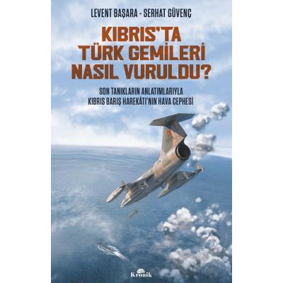 Kıbrıs’ta Türk Gemileri Nasıl Vuruldu?