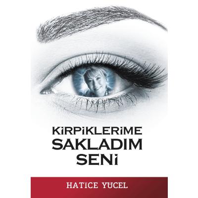Kirpiklerime Sakladım Seni