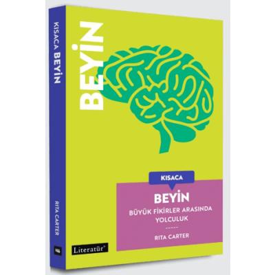 Kısaca Beyin - Büyük Fikirler Arasında Yolculuk (Fleksi kapak)