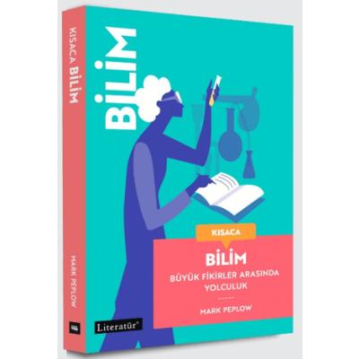 Kısaca Bilim - Büyük Fikirler Arasında Yolculuk (Fleksi kapak)