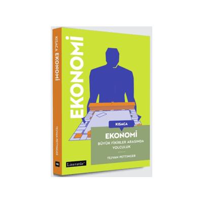 Kısaca Ekonomi - Büyük Fikirler Arasında Yolculuk