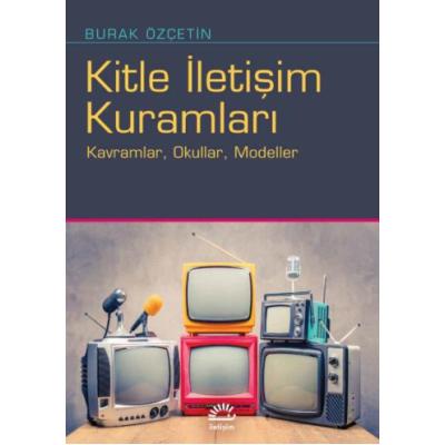 Kitle İletişim Kuramları