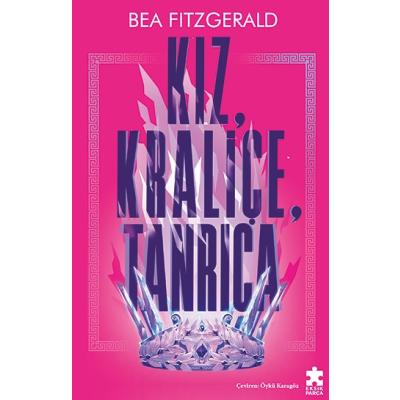 Kız, Kraliçe, Tanrıça