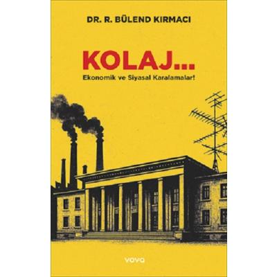 Kolaj... Ekonomik ve Siyasal Karalamalar