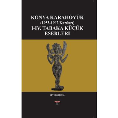 Konya Karahöyük (1953-1992 Kazıları)