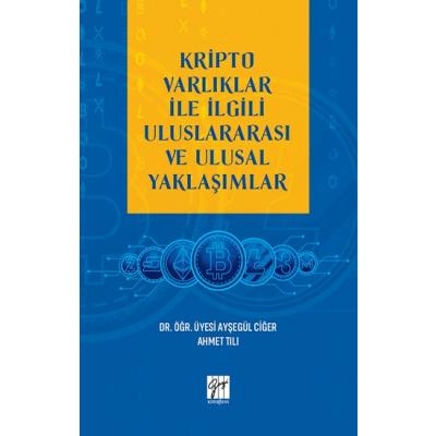 Kripto Varlıklar İle İlgili Uluslararası ve Ulusal Yaklaşımlar