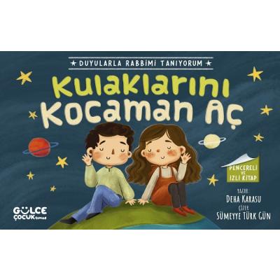Kulaklarını Kocaman Aç - Duyularla Rabbimi Tanıyorum 1 (Pencereli Kitap)
