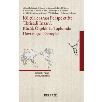 Kültürlerarası Perspektifte ‘‘İktisadi İnsan’’ - Küçük Ölçekli 15 Toplumda Davranışsal Deneyler