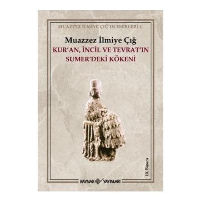 Kur’an İncil ve Tevrat’ın Sumer’deki Kökeni