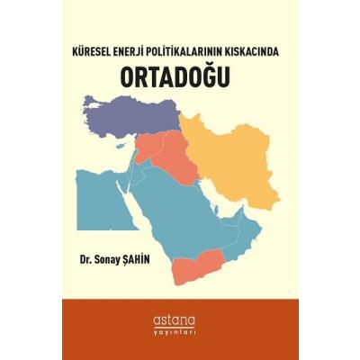 Küresel Enerji Politikalarının Kıskacında Ortadoğu