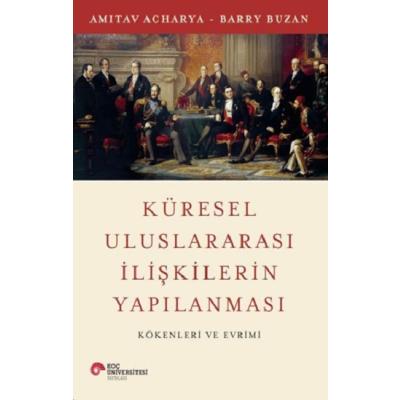 Küresel Uluslararası İlişkilerin Yapılanması