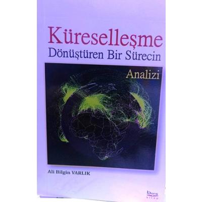 Küreselleşme Dönüştüren Bir Sürecin Analizi