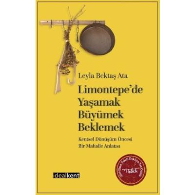 Limontepe’de Yaşamak, Büyümek, Beklemek