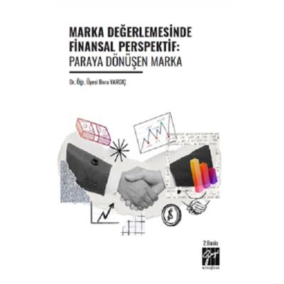 Marka Değerlemesinde Finansal Perspektif: Paraya Dönüşen Marka