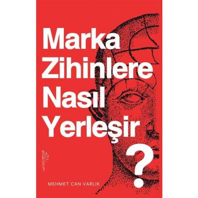 Marka Zihinlere Nasıl Yerleşir