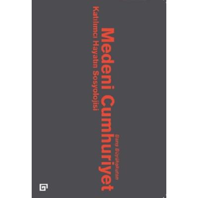 Medeni Cumhuriyet Katılımcı Hayatın Sosyolojisi