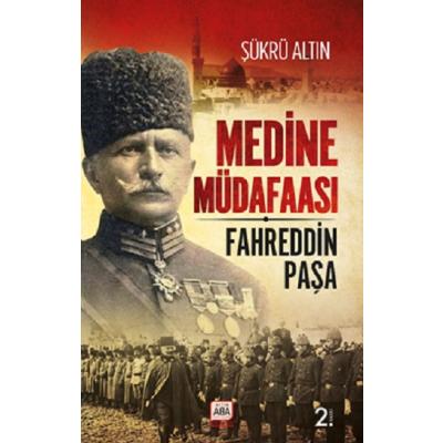 Medine Müdafaası / Fahreddin Paşa
